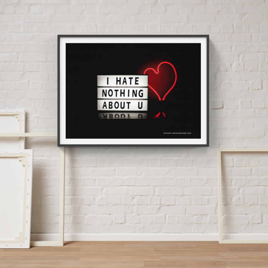 Hate Nothing About You neon poster