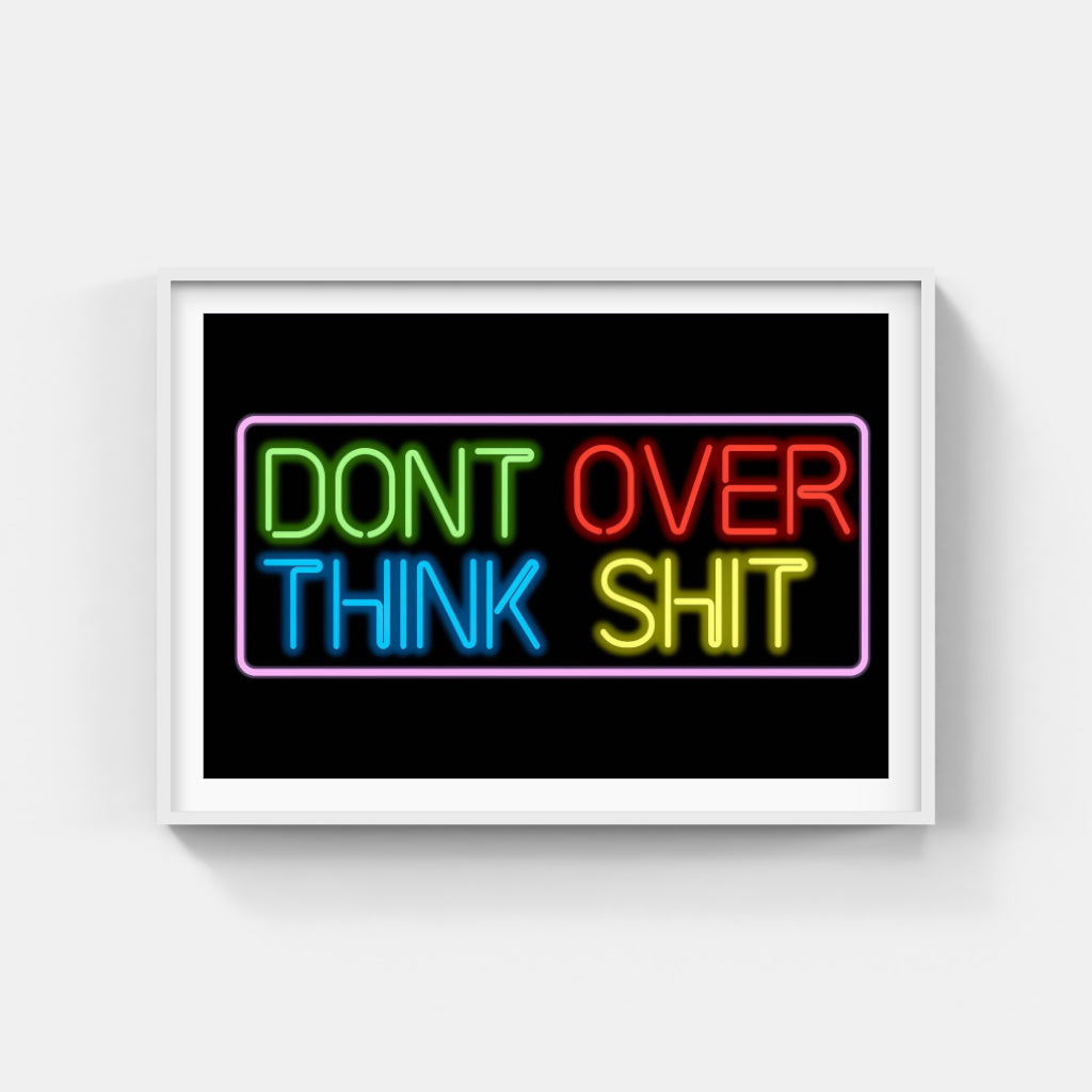 Don't Overthink - neon poster